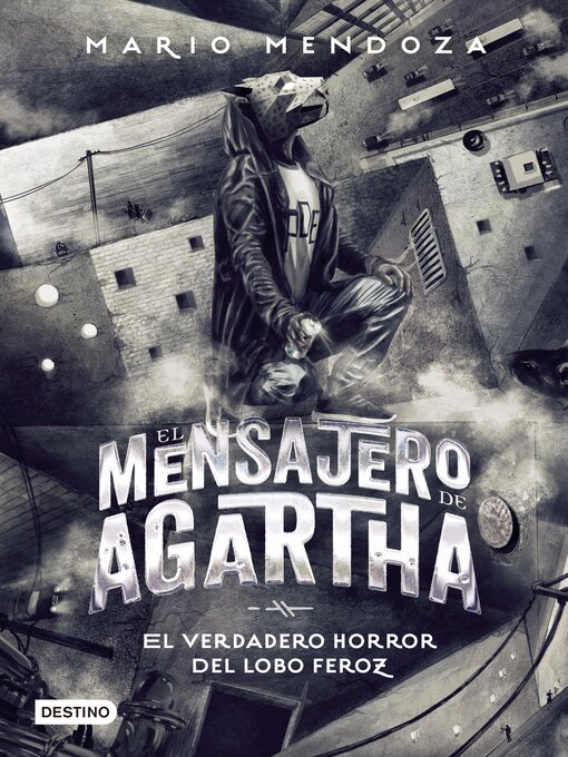Detalles del título El mensajero de Agartha 10--El verdadero horror del lobo feroz de Mario Mendoza - Disponible